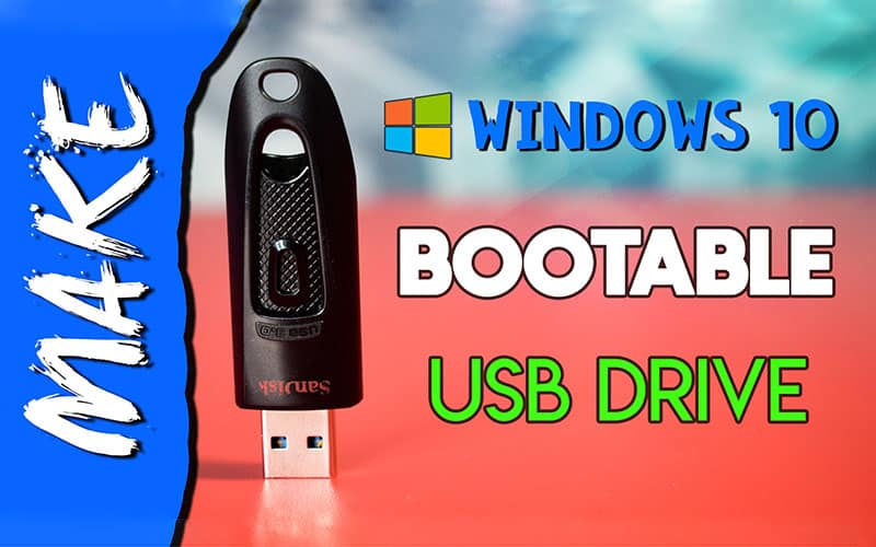 How to Make a Windows 10 Bootable USB drive (With Rufus) 2019